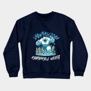 Snowmageddon Abominable Wrath - Angry Monster Snowman Crewneck Sweatshirt